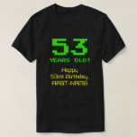 [ Thumbnail: 53rd Birthday: Fun, 8-Bit Look, Nerdy / Geeky "53" T-Shirt ]