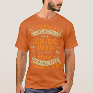 53rd Birthday Gift Legends Born In August 1970 53 T-Shirt