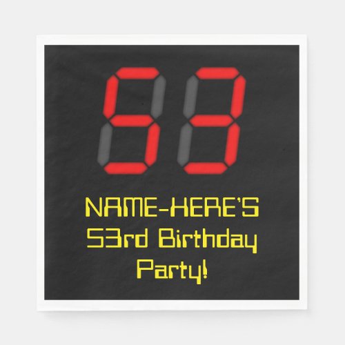 53rd Birthday Red Digital Clock Style 53  Name Napkins