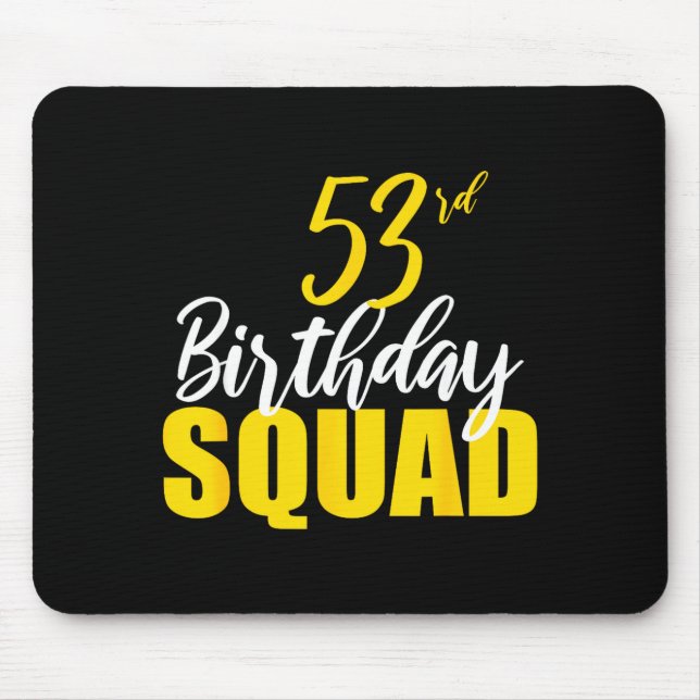 53rd Happy Birthday Squad Party Bday Family Group  Mouse Pad (Front)