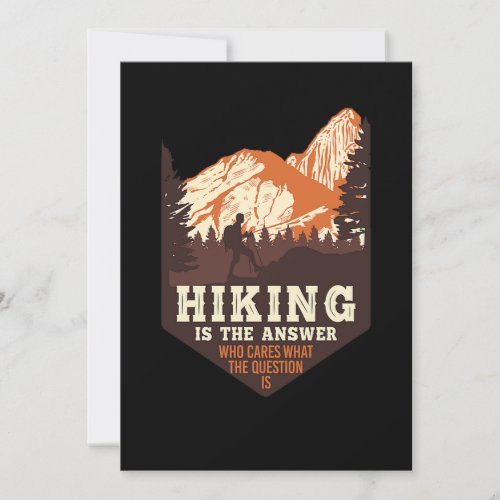 54Hiking Hiking Is The Answer Who Cares What The Save The Date