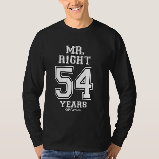 54 Years Being Mr Right Funny Couples Anniversary  T-Shirt (Front)