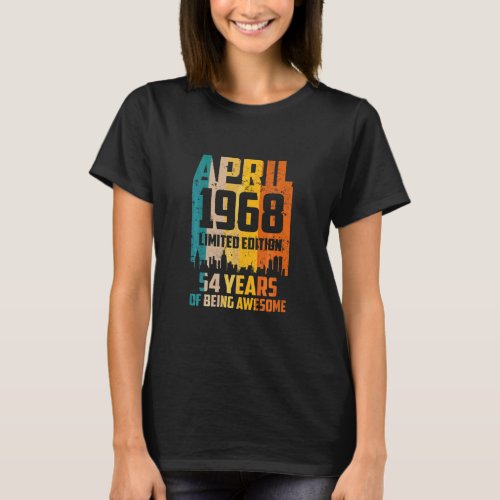 54th Birthday 54 Years Awesome Since April 1968 Vi T_Shirt