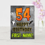 54th Birthday: Eerie Halloween Theme   Custom Name Card<br><div class="desc">The front of this scary and spooky Halloween themed birthday greeting card design features a large number “54”. It also features the message “HAPPY BIRTHDAY, ”, plus a customizable name. There are also depictions of a ghost and a bat on the front. The inside features a customizable birthday greeting message,...</div>