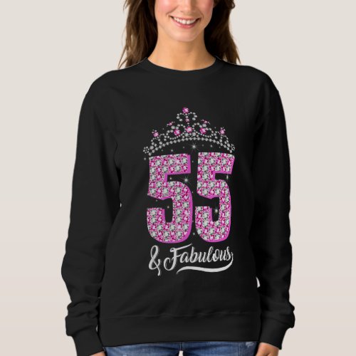 55 and Fabulous 55th Birthday Diamond Crown   Wome Sweatshirt