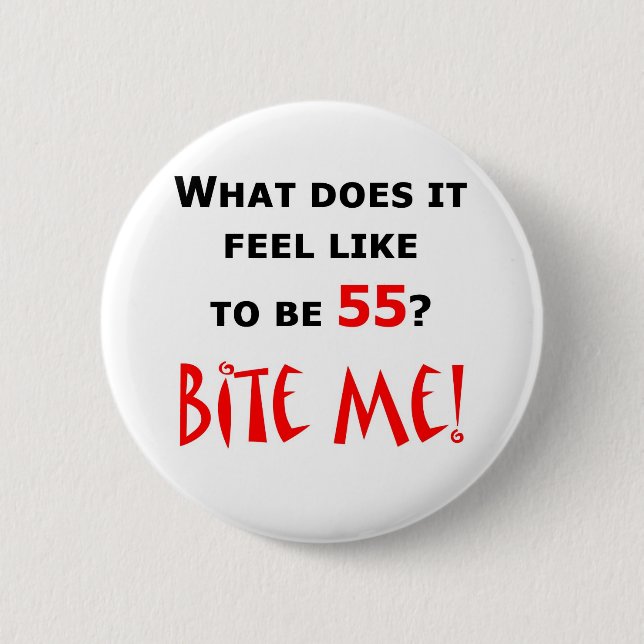 55 Bite Me! Pinback Button (Front)
