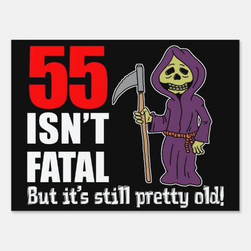 55 Isnt Fatal Grim Reaper Sign