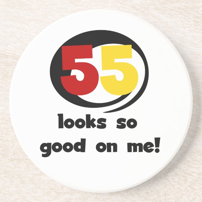 55 Looks So Good On Me T-shirts and Gifts Coaster (Front)