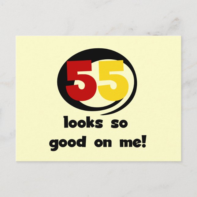 55 Looks So Good On Me T-shirts and Gifts Postcard (Front)