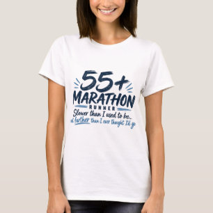 55+ Marathon Runner Slower But Farther Running T-Shirt
