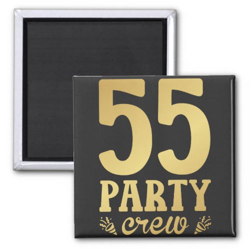 55 Party Crew 55th Birthday Square Magnet