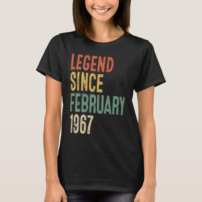 55 Year Old  Legend Since February 1967 55th Birth T-Shirt (Front)