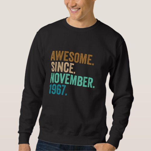 55 Years Old Gifts Awesome Since November 1967 55t Sweatshirt