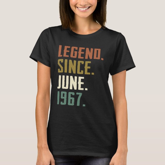 55 Years Old Legend Since June 1967 55th Bday T-Shirt (Front)