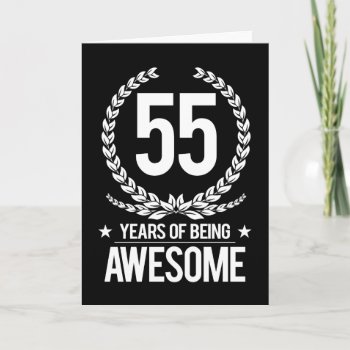 55th Birthday (55 Years Of Being Awesome) Card by MalaysiaGiftsShop at Zazzle
