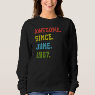55th Birthday Awesome Since June 1967 55 Years Ol Sweatshirt