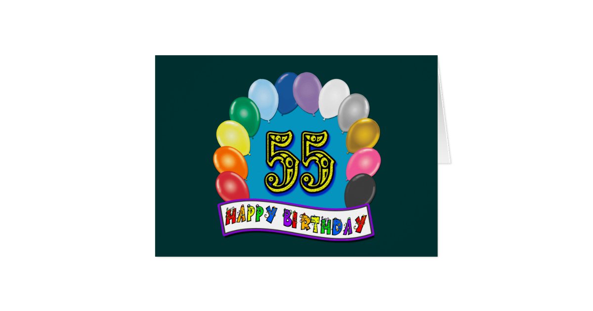 55th Birthday Balloons Happy Birthday Card | Zazzle