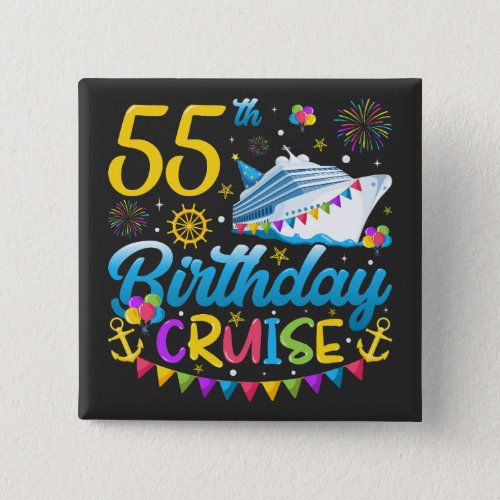 55th Birthday Cruise B_Day Party Square Button