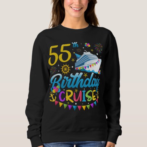 55th Birthday Cruise B_Day Party Women Sweatshirt
