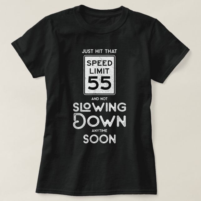 55th Birthday Idea Speed Limit Sign 55 mph Funny D T-Shirt (Design Front)