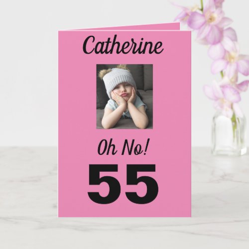 55th Birthday Oh No Funny Girly Card