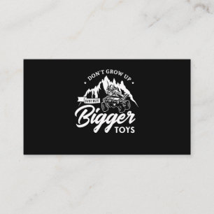 56.Dont Grow Up Just Buy Bigger Toys Business Card