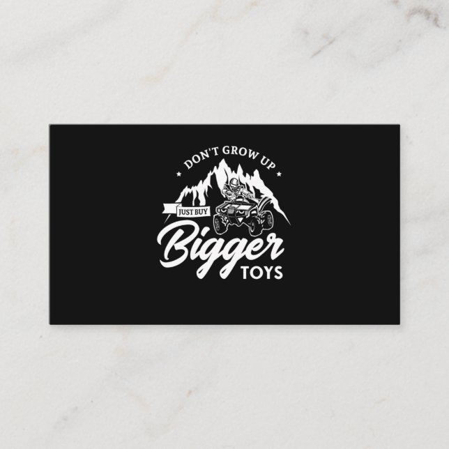 56.Dont Grow Up Just Buy Bigger Toys Business Card (Front)
