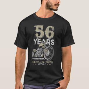 56 Years And Still On 2 Wheels Loving It 56th Birt T-Shirt
