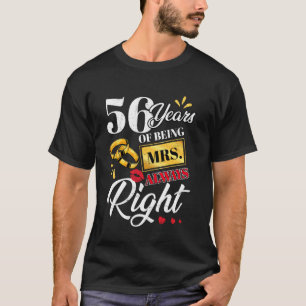 56 Years Being Mrs. Always Right Funny Couples Ann T-Shirt