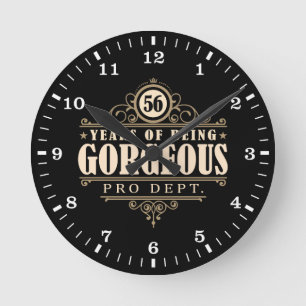 56th Birthday (56 Years Of Being Gorgeous) Round Clock