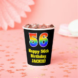 [ Thumbnail: 56th Birthday: Colorful, Fun, Exciting, Rainbow 56 Paper Cups ]