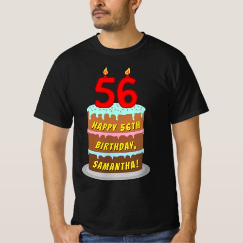 56th Birthday â Fun Cake  Candles w Custom Name T_Shirt