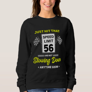 56th Birthday Speed Limit Sign 56 mph Funny Drivin Sweatshirt