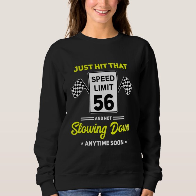 56th Birthday Speed Limit Sign 56 mph Funny Drivin Sweatshirt (Front)