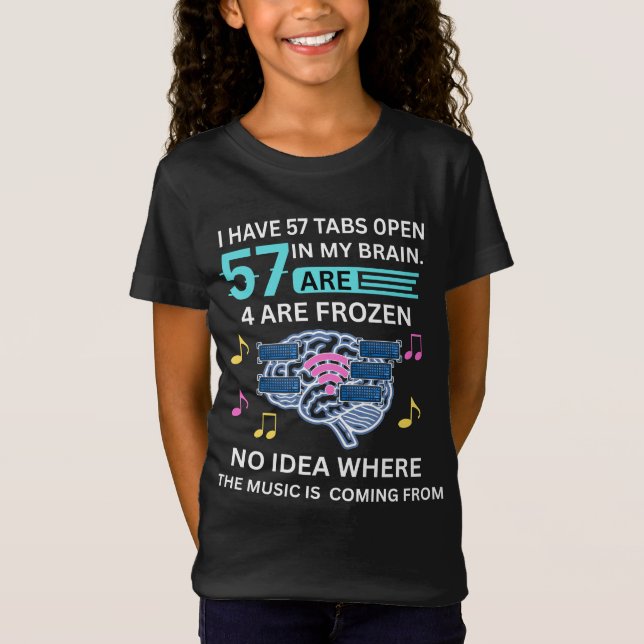 57 Tabs Open in My Brain – Funny Overthinking  T-Shirt (Front)