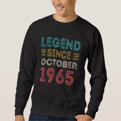 57 Year Old Legend Since October 1965 57th Birthda Sweatshirt