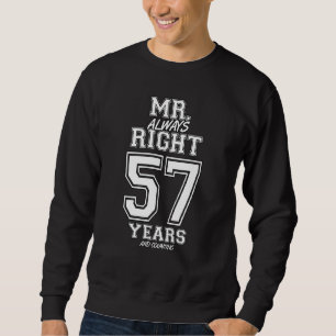 57 Years Being Mr Always Right Funny Couples Anniv Sweatshirt