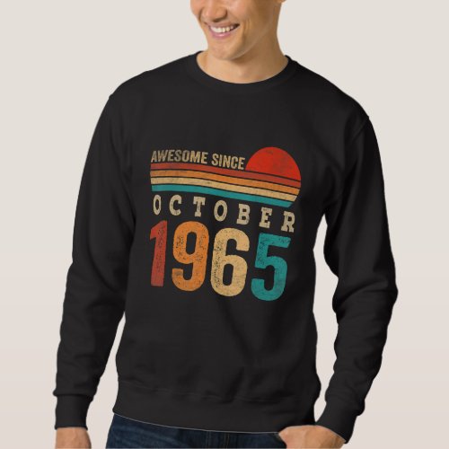 57 Years Old Awesome Since October 1965 57th Birth Sweatshirt