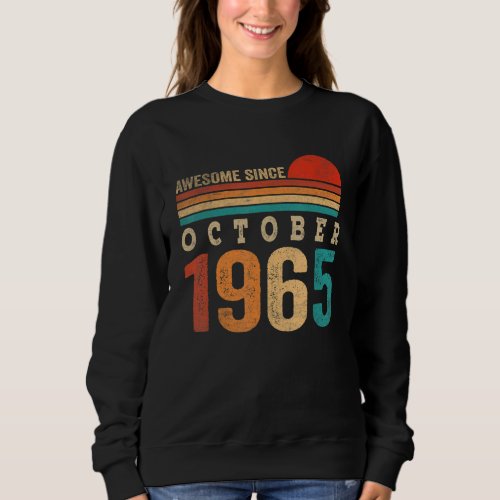 57 Years Old Awesome Since October 1965 57th Birth Sweatshirt