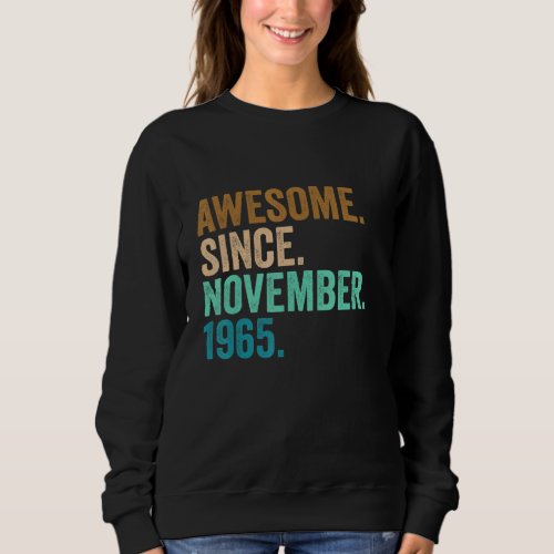 57 Years Old Gifts Awesome Since November 1965 57t Sweatshirt