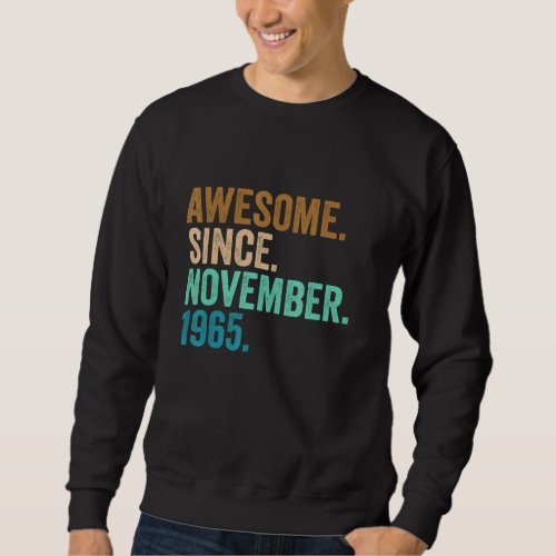 57 Years Old Gifts Awesome Since November 1965 57t Sweatshirt