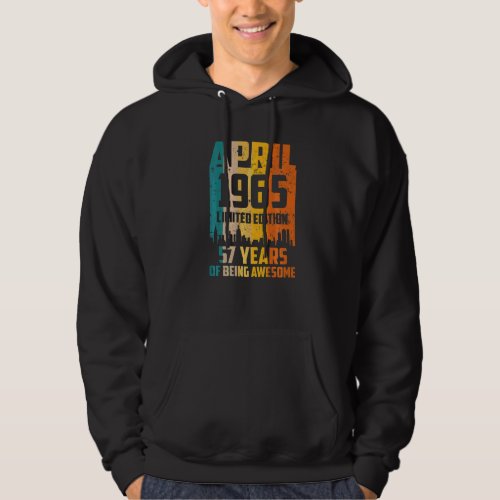 57th Birthday 57 Years Awesome Since April 1965 Vi Hoodie