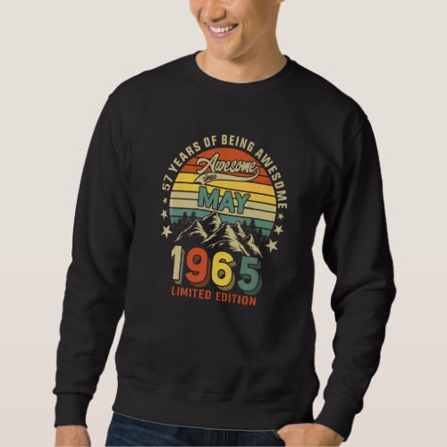 57th Birthday 57 Years Awesome Since May 1965 Vint Sweatshirt