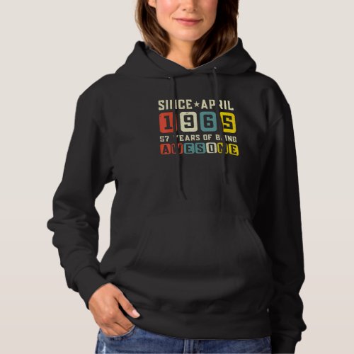 57th Birthday Awesome Since April 1965 Vintage Hoodie