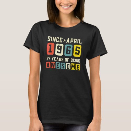 57th Birthday Awesome Since April 1965 Vintage T_Shirt