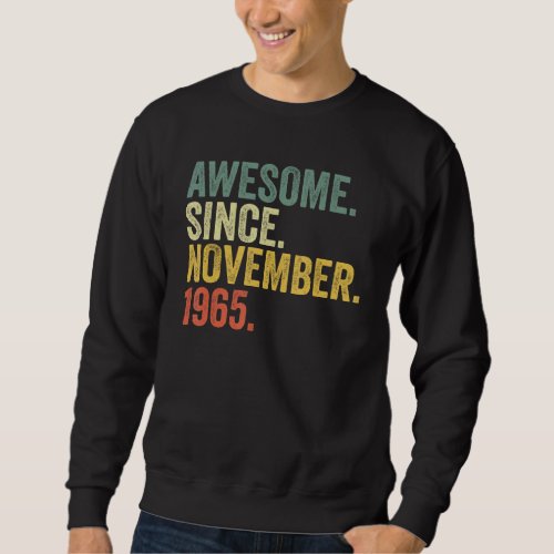 57th Birthday Awesome Since November 1965 57 Year  Sweatshirt