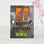57th Birthday: Eerie Halloween Theme   Custom Name Card<br><div class="desc">The front of this spooky and scary Hallowe’en themed birthday greeting card design features a large number “57” and the message “HAPPY BIRTHDAY, ”, plus a custom name. There are also depictions of a ghost and a bat on the front. The inside features an editable birthday greeting message, or could...</div>