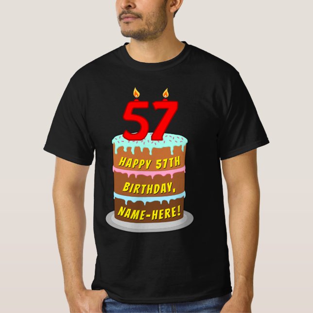 57th Birthday — Fun Cake & Candles, w/ Custom Name T-Shirt (Front)