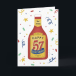 57th Birthday Funny Ketchup Bottle Card<br><div class="desc">Cover illustration by Cindy Bendel.</div>