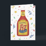 57th Birthday Funny Ketchup Bottle Card<br><div class="desc">Cover illustration by Cindy Bendel.</div>